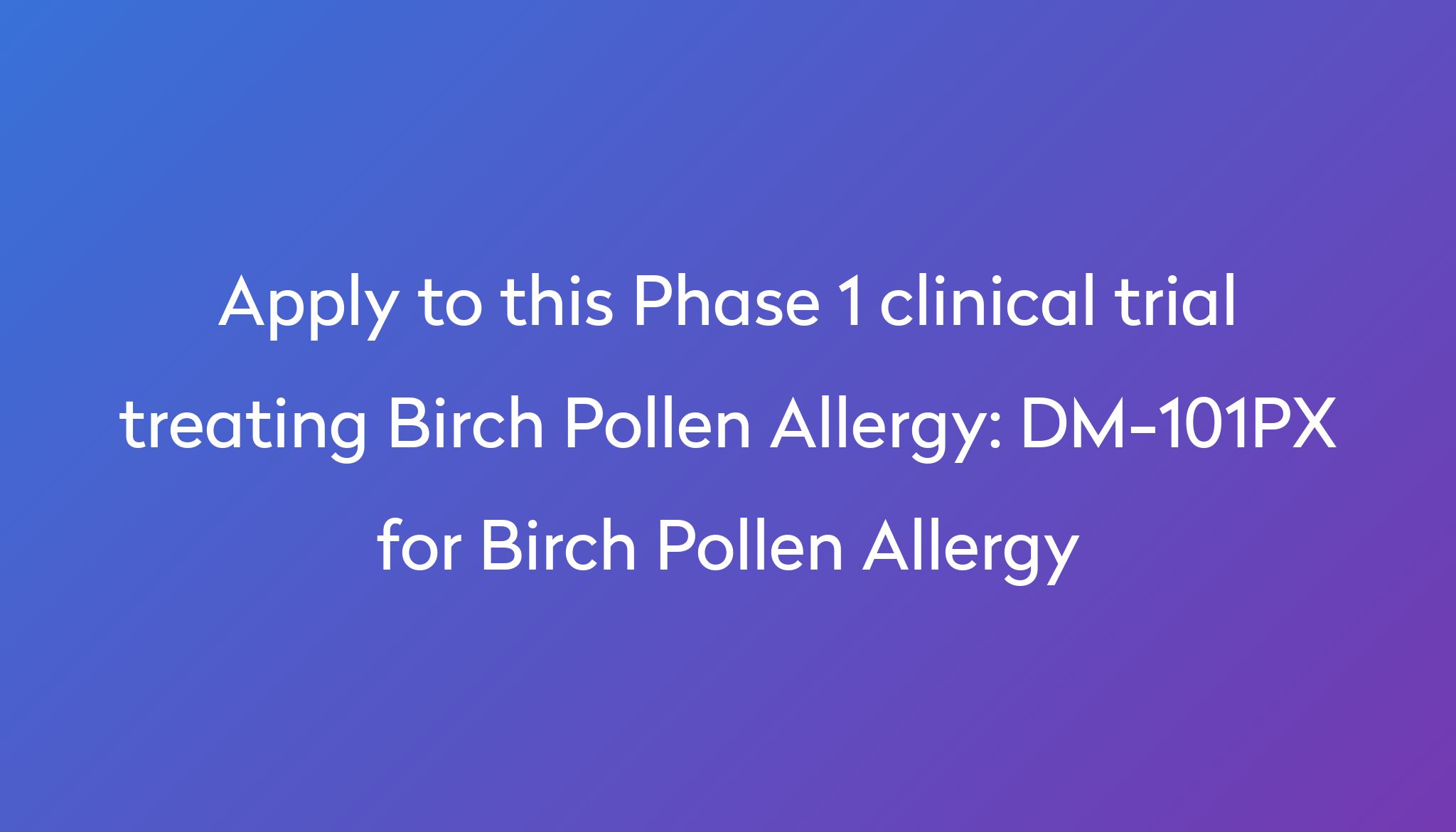 dm-101px-for-birch-pollen-allergy-clinical-trial-2024-power